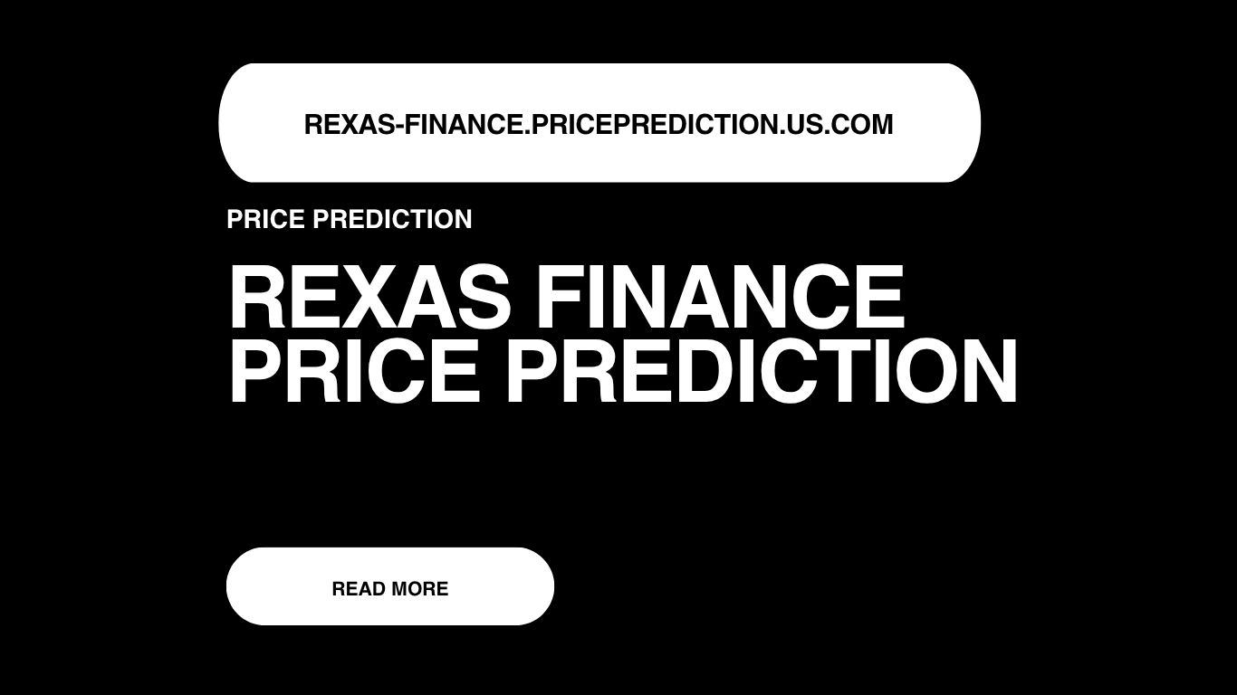Rexas Finance Price Prediction | Rexas Finance Forecast 2025, 2030, 20